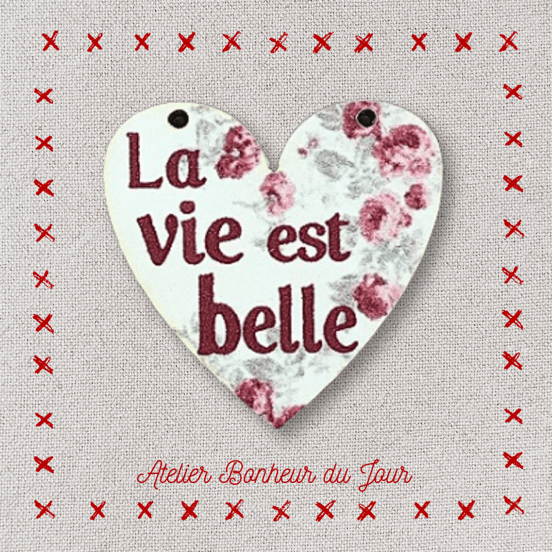 Bouton décoratif en bois "la vie est belle" Coeur à suspendre Atelier bonheur du jour