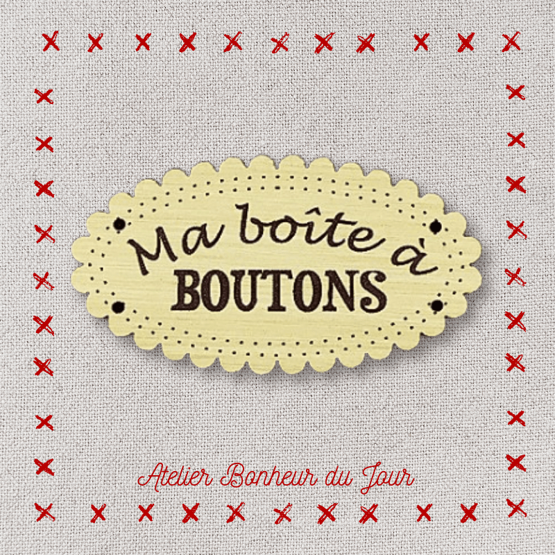 Decorative wooden button "My button box" Atelier bonheur du jour