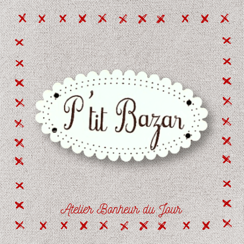 Décorative wooden buttons small plaque "P'tit bazar" Atelier bonheur du jour