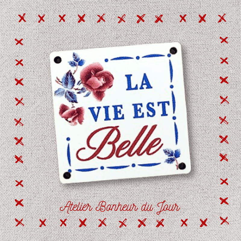 Bouton décoratif en bois "la vie est belle" Digoin GM Atelier bonheur du jour